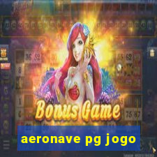 aeronave pg jogo